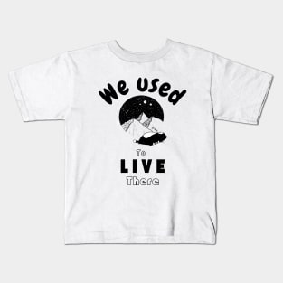 We Used To Live There  with Funny Sleeping Cat in landscape Kids T-Shirt